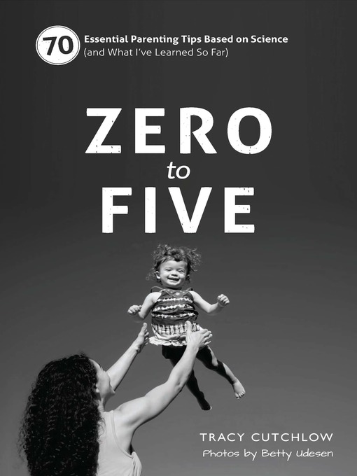 Title details for Zero to Five by Tracy Cutchlow - Available